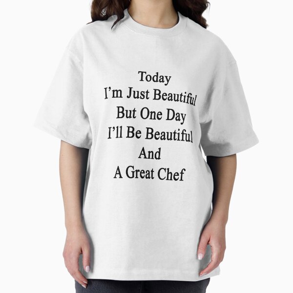 Today I'm Just Beautiful But One Day I'll Be And A - Adult & Kids T-Shirts, Sweatshirts & Hoodies apparel design preview 1