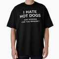 I hate hot dogs just kidding can you imagine funny - Adult & Kids T-Shirts, Sweatshirts & Hoodies apparel design preview 1