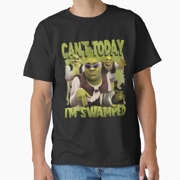 Can't Today I'm Swamped Shrek - Adult & Kids T-Shirts, Sweatshirts & Hoodies apparel design preview 1