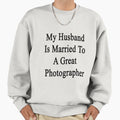 My Husband Is Married To A Great Photographer - Adult & Kids T-Shirts, Sweatshirts & Hoodies apparel design preview 1