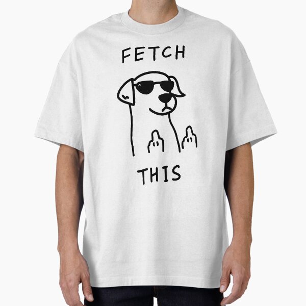 Fetch This… - Adult & Kids T-Shirts, Sweatshirts & Hoodies apparel design preview 1