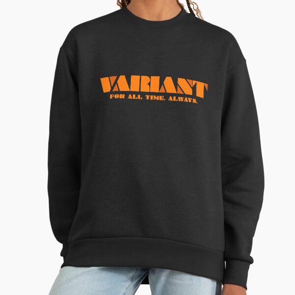 VARIANT For All Time. Always. - Adult & Kids T-Shirts, Sweatshirts & Hoodies apparel design preview 1