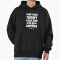 I Don't Need Therapy Just to go shopping - Adult & Kids T-Shirts, Sweatshirts & Hoodies apparel design preview 1