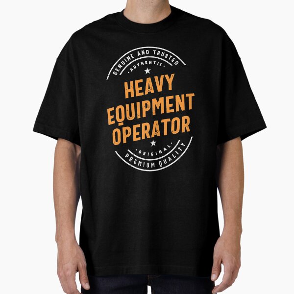 Heavy Equipment Operator - Adult & Kids T-Shirts, Sweatshirts & Hoodies apparel design preview 1