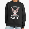 Sphynx Cat Thinks You're Ugly Too Owner Breeder - Adult & Kids T-Shirts, Sweatshirts & Hoodies apparel design preview 1