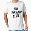 Me? Sarcastic? Never. - Adult & Kids T-Shirts, Sweatshirts & Hoodies apparel design preview 1