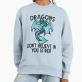 Dragons don't believe in you either - Adult & Kids T-Shirts, Sweatshirts & Hoodies apparel design preview 1