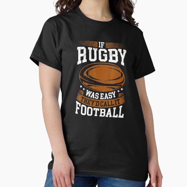 If Rugby Was Easy They'd Call It Football Funny - Adult & Kids T-Shirts, Sweatshirts & Hoodies apparel design preview 1
