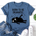 Born To Be Dramatic Cat Print Women Slogan - Adult & Kids T-Shirts, Sweatshirts & Hoodies apparel design preview 1