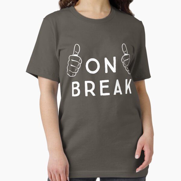 ON break - Adult & Kids T-Shirts, Sweatshirts & Hoodies apparel design preview 1