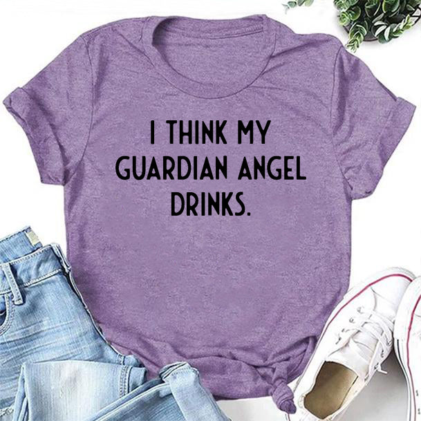 I Think My Guardian Angel Drinks Print Women Slogan - Adult & Kids T-Shirts, Sweatshirts & Hoodies apparel design preview 2