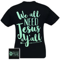 SALE Girlie Girl Originals We All Need Jesus Y'all - Adult & Kids T-Shirts, Sweatshirts & Hoodies apparel design preview 1