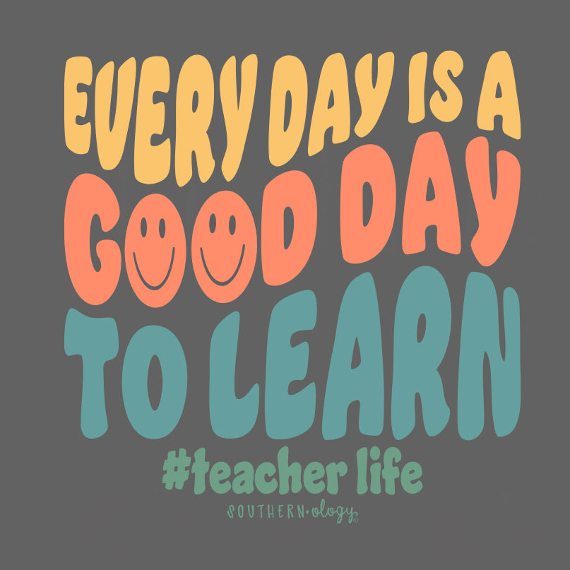 Southernology Teacher Good Day to Learn Statement - Adult & Kids T-Shirts, Sweatshirts & Hoodies apparel design preview 2