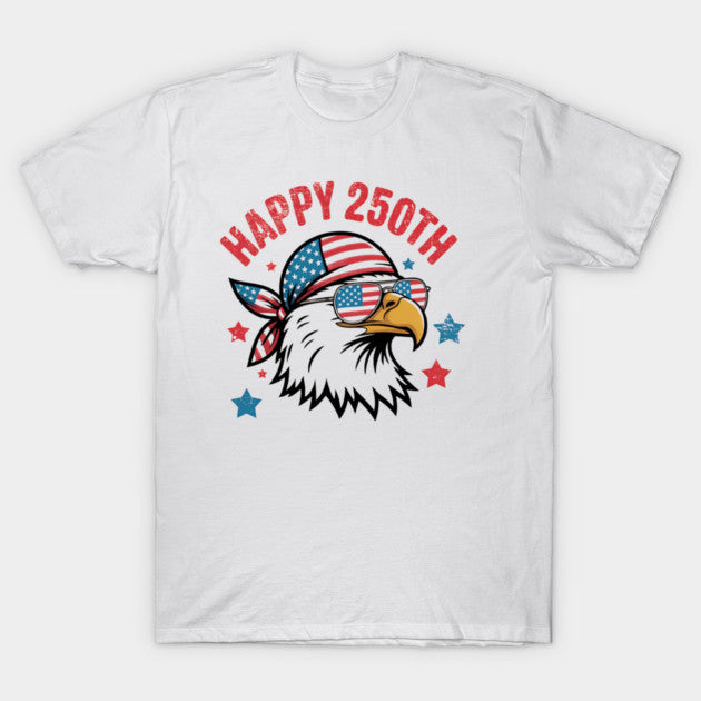 Happy 250th USA Eagle - T-Shirt, Sweatshirt, Hoodie