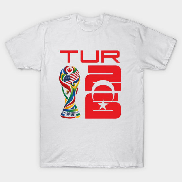 Turkey Turkiye World Cup 26 - T-Shirt, Sweatshirt, Hoodie
