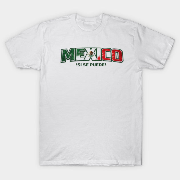 Mexico Si Se Puede Banner - T-Shirt, Sweatshirt, Hoodie