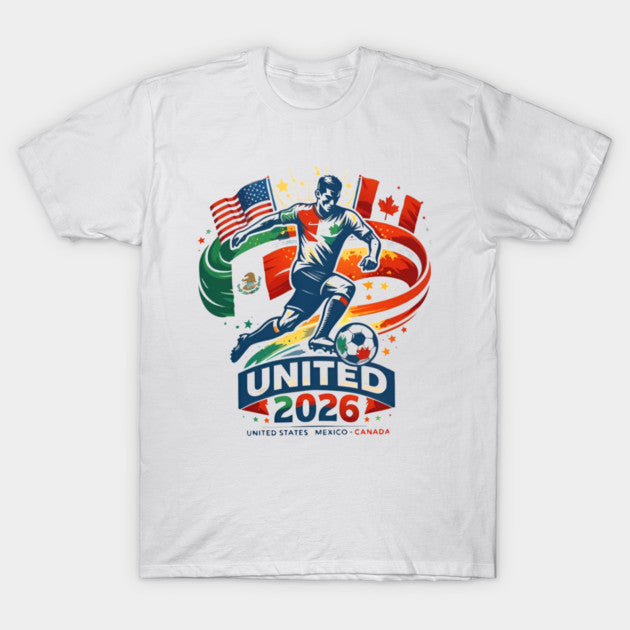 United 2026 Soccer Hero Splash - T-Shirt, Sweatshirt, Hoodie