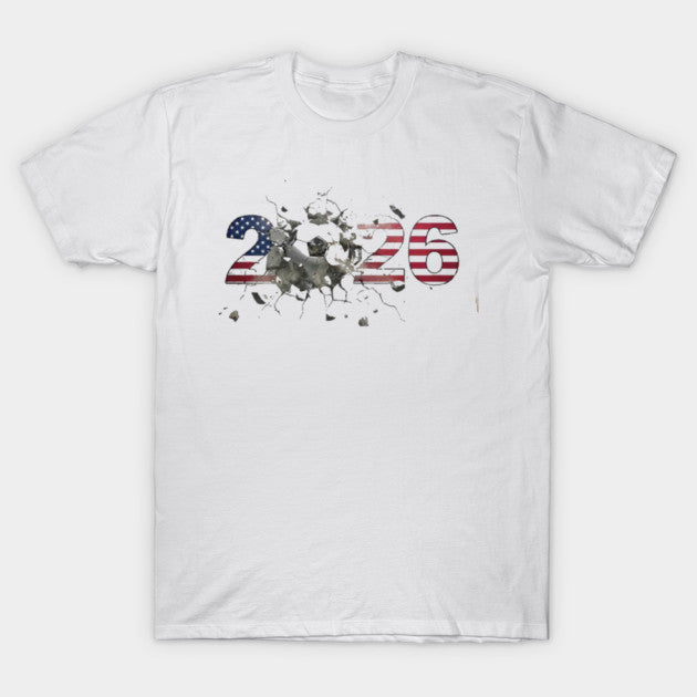 2026 Soccer Wall Break Art - T-Shirt, Sweatshirt, Hoodie