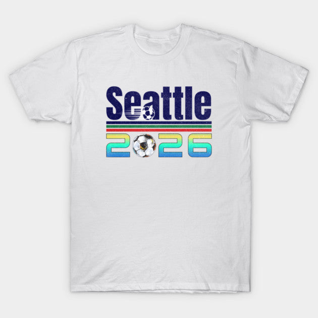 seattle world cup 2026 - T-Shirt, Sweatshirt, Hoodie