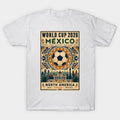 World Cup 2026 Mexico Host Poster - Vintage Football Art - T-Shirt, Sweatshirt, Hoodie