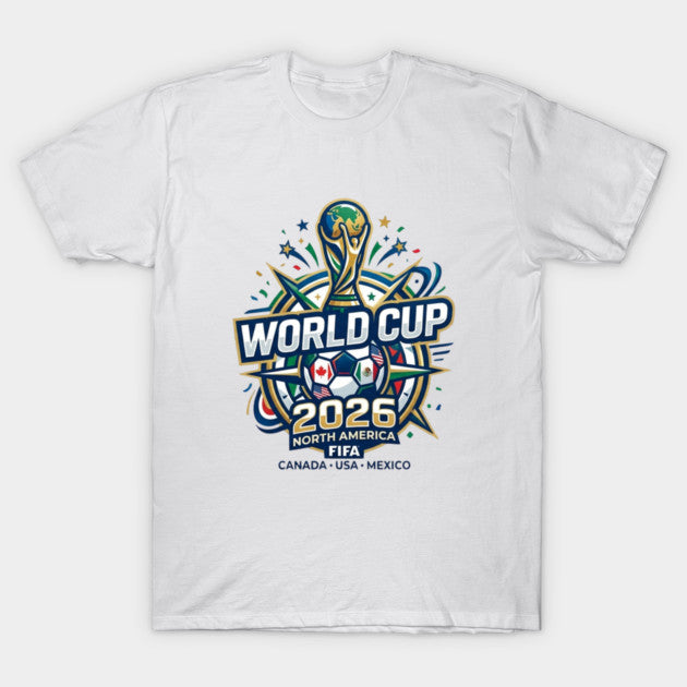 World Cup 2026 Soccer Tournament 2026 - T-Shirt, Sweatshirt, Hoodie