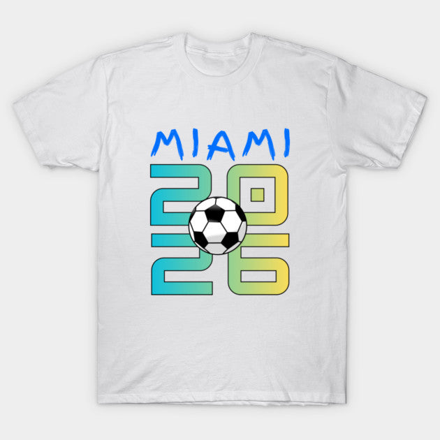 Miami World Cup 2026 - T-Shirt, Sweatshirt, Hoodie