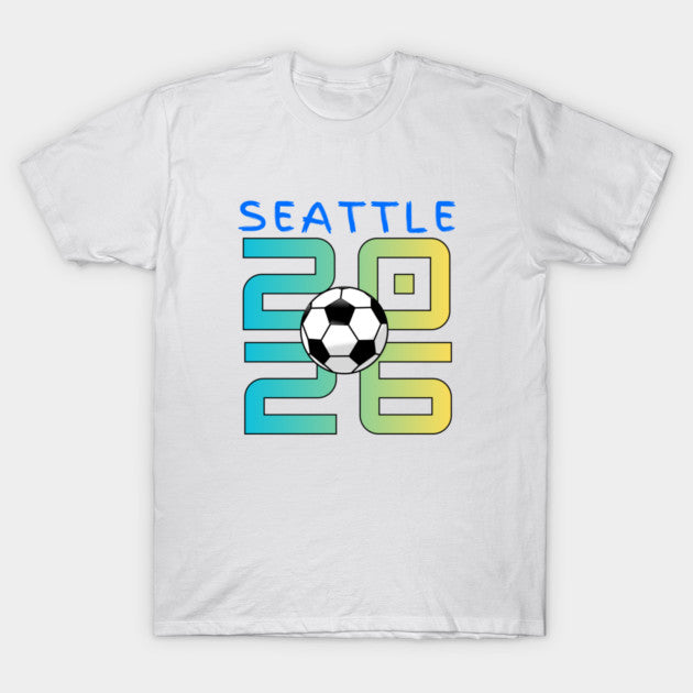 seattle world cup 2026 - T-Shirt, Sweatshirt, Hoodie