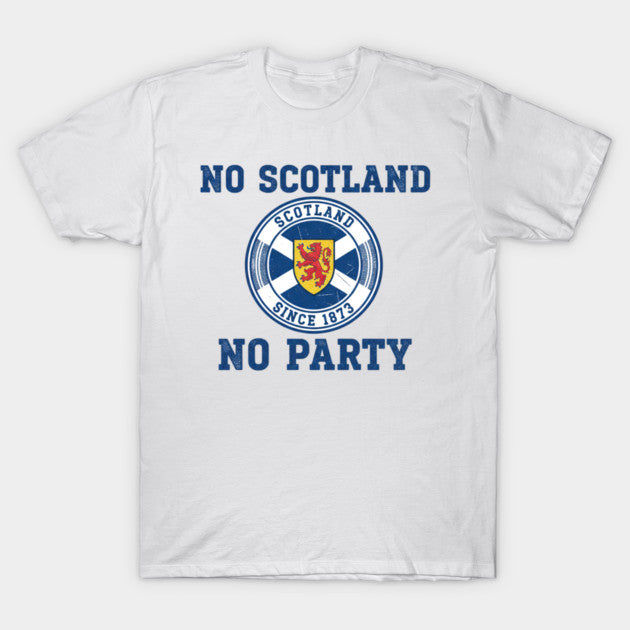 No Scotland, No Party, Scottish, Tartan Army - World Cup 2026 - T-Shirt, Sweatshirt, Hoodie