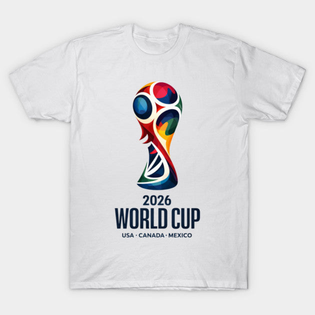World Cup 2026 Soccer Tournament 2026 - T-Shirt, Sweatshirt, Hoodie