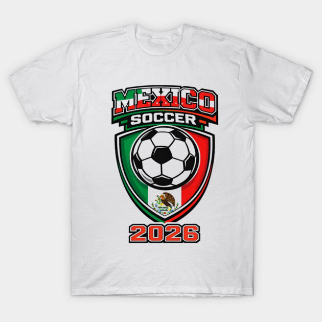Mexico Soccer Shield 2026 - T-Shirt, Sweatshirt, Hoodie
