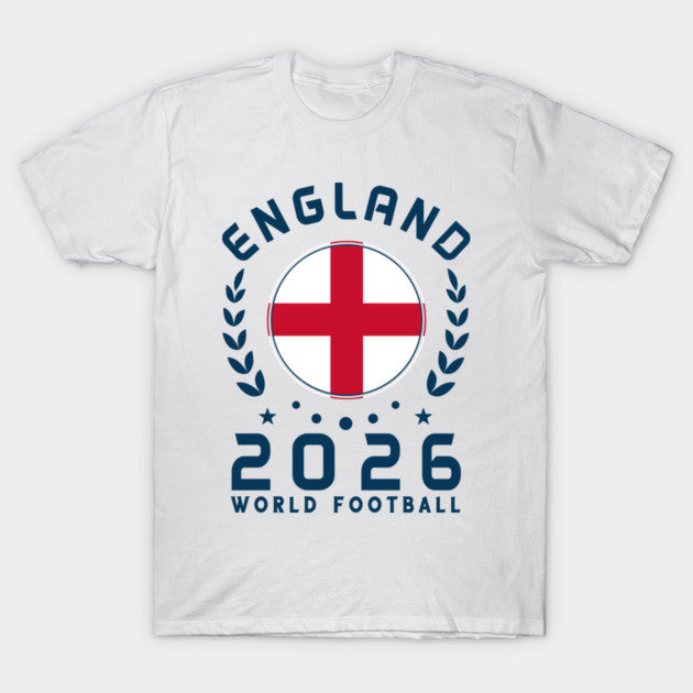 World Cup 2026 England Football British Fan English Supporter - T-Shirt, Sweatshirt, Hoodie