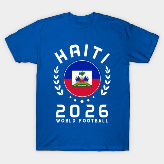 World Cup 2026 Haiti Football Fan Haitian Supporter - T-Shirt, Sweatshirt, Hoodie