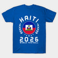 World Cup 2026 Haiti Football Fan Haitian Supporter - T-Shirt, Sweatshirt, Hoodie