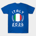World Cup 2026 Italy Football Fan Italian Supporter - T-Shirt, Sweatshirt, Hoodie