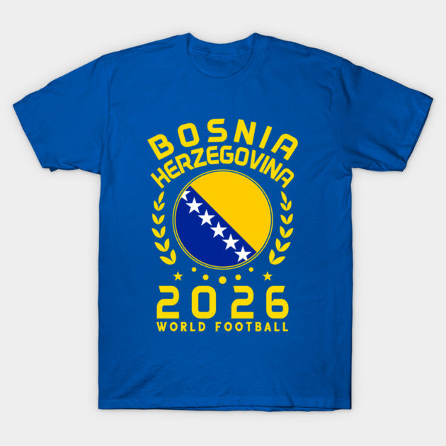 World Cup 2026 Bosnia And Herzegovina Football Fan Bosnian Supporter Home - T-Shirt, Sweatshirt, Hoodie