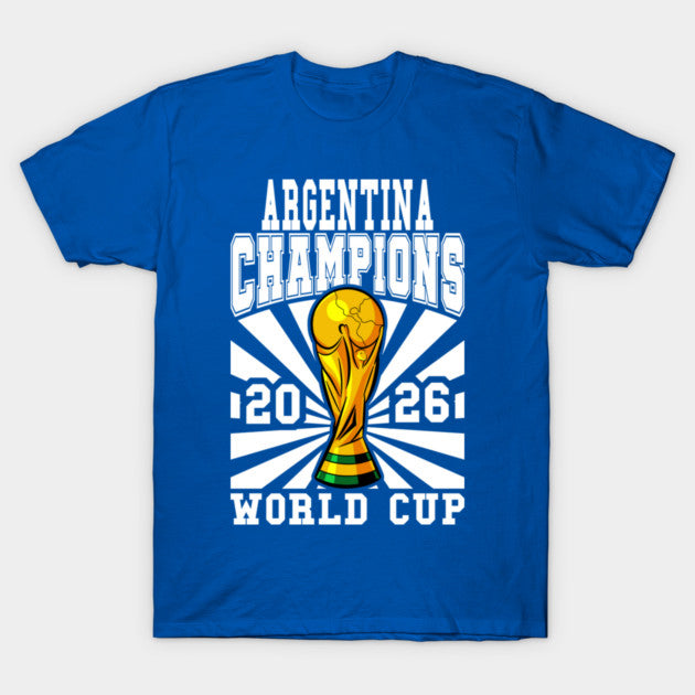 Argentina Champions FIFA World Cup 2026 - T-Shirt, Sweatshirt, Hoodie