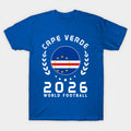World Cup 2026 Cape Verde Football Fan Cape Verdean Supporter Gift - T-Shirt, Sweatshirt, Hoodie