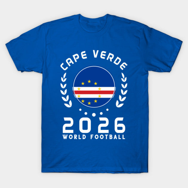 World Cup 2026 Cape Verde Football Fan Cape Verdean Supporter Gift - T-Shirt, Sweatshirt, Hoodie