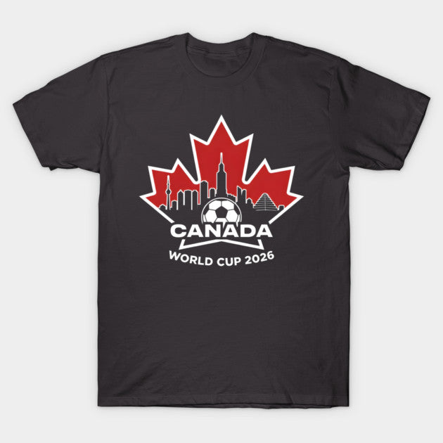 Canada World Cup 2026 Soccer Fan Design - T-Shirt, Sweatshirt, Hoodie