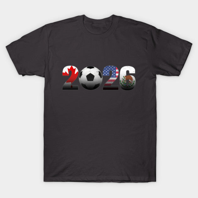 2026 Soccer Football - Host Nations USA Canada Mexico Flags - T-Shirt, Sweatshirt, Hoodie