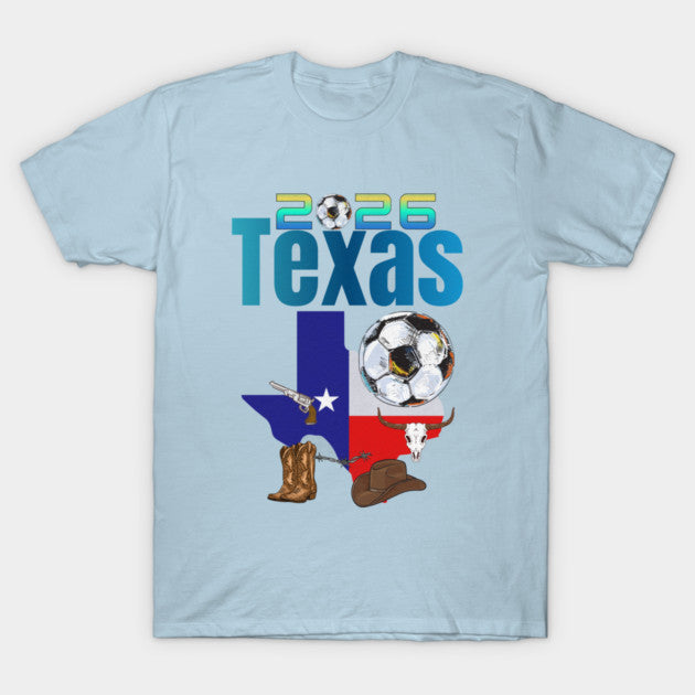 Texas World Cup 2026 - T-Shirt, Sweatshirt, Hoodie