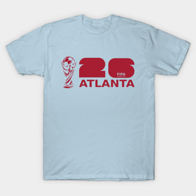 World Cup 2026 Atlanta Host City - T-Shirt, Sweatshirt, Hoodie