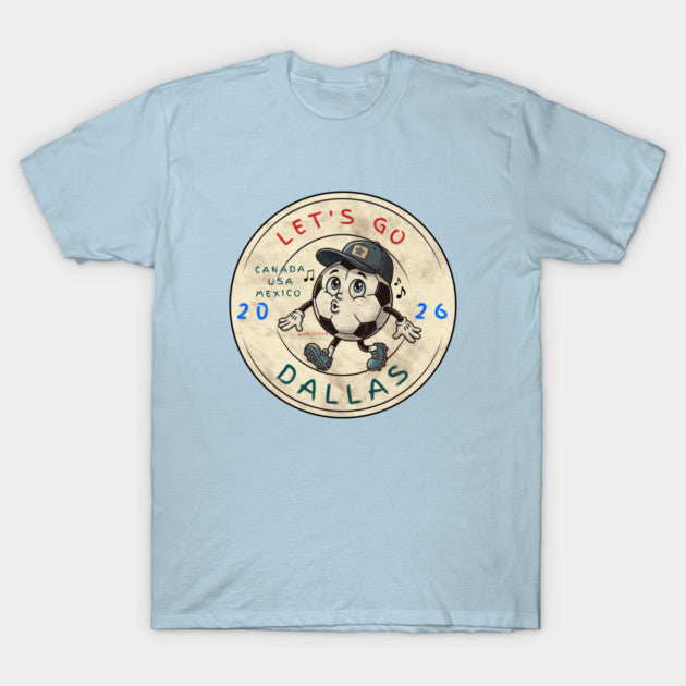 dallas World Cup 2026 - T-Shirt, Sweatshirt, Hoodie