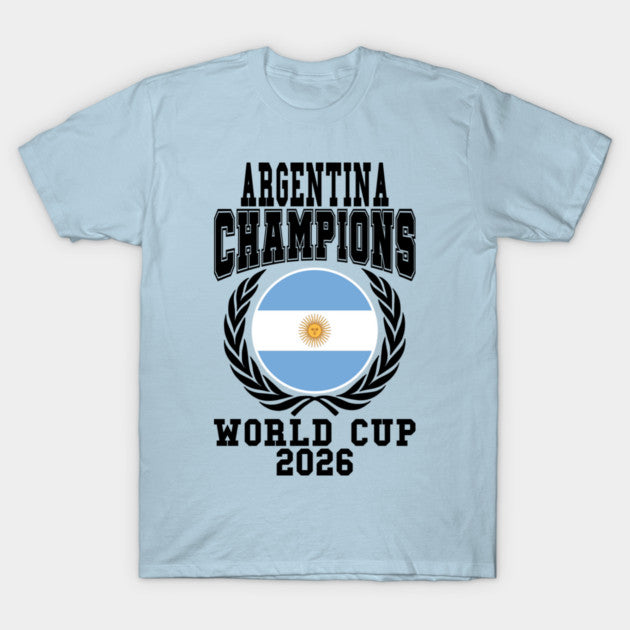 Argentina Champions FIFA World Cup 2026 - T-Shirt, Sweatshirt, Hoodie
