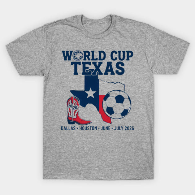 World Cup Texas 2026 Soccer - T-Shirt, Sweatshirt, Hoodie