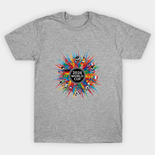 2026 World Cup Colorful Explosion - T-Shirt, Sweatshirt, Hoodie