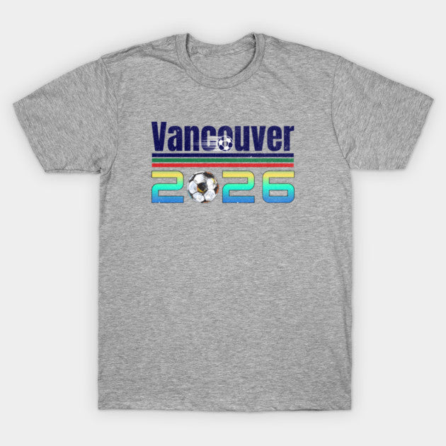 Vancouver World Cup 2026 - T-Shirt, Sweatshirt, Hoodie