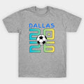 dallas World Cup 2026 - T-Shirt, Sweatshirt, Hoodie