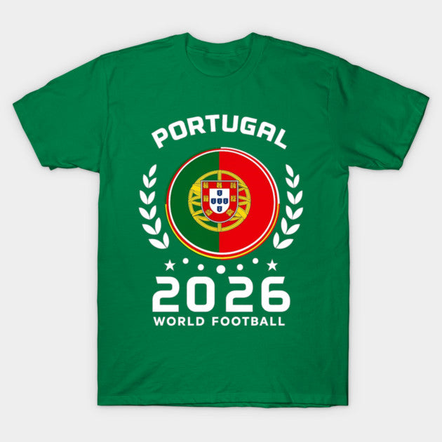 Portugal 2026 World Football Soccer Fan Design - T-Shirt, Sweatshirt, Hoodie