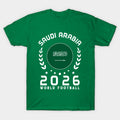 World Cup 2026 Saudi Arabia Football Fan Saudi Supporter - T-Shirt, Sweatshirt, Hoodie
